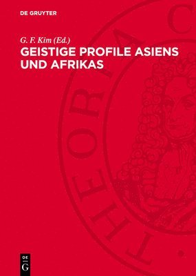 bokomslag Geistige Profile Asiens Und Afrikas: Aktuelle Fragen Der Ideologischen Auseinandersetzung in Der Nationalen Befreiungsbewegung