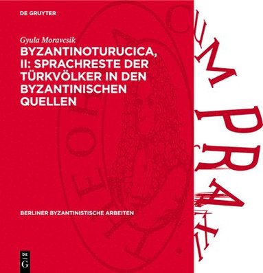 bokomslag Byzantinoturucica, II: Sprachreste Der Türkvölker in Den Byzantinischen Quellen