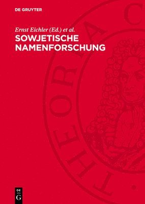 Ernst Eichler, Wolfgang Fleischer, A V Superanskaja - Sowjetische Namenforschung, Inbunden