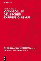 bokomslag Yvan Goll Im Deutschen Expressionismus