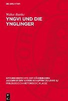 bokomslag Yngvi Und Die Ynglinger: Eine Quellenkritische Untersuchung Über Das Nordische 'Sakralkönigtum'