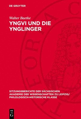 bokomslag Yngvi Und Die Ynglinger: Eine Quellenkritische Untersuchung Über Das Nordische 'Sakralkönigtum'