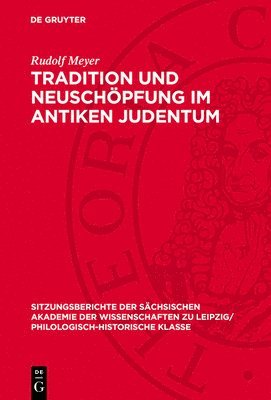 Rudolf Meyer - Tradition Und Neuschöpfung Im Antiken Judentum: Dargestellt an Der Geschichte Des Pharisäismus. Der Pharisäismus Im Lichte Der Überlieferung Des Neuen, Inbunden
