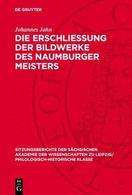 bokomslag Die Erschliessung Der Bildwerke Des Naumburger Meisters: Ein Beitrag Zur Geschichte Der Kunstwissenschaft