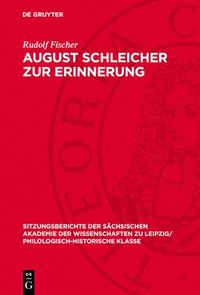 bokomslag August Schleicher Zur Erinnerung: Mit Einem Diskussionsbeitrag Von Joachim Müller Und Einer Bibliographie Von Joachim Dietze