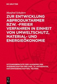 bokomslag Zur Entwicklung Abproduktarmer Bzw. -Freier Verfahren in Einheit Von Umweltschutz, Material- Und Energieökonomie