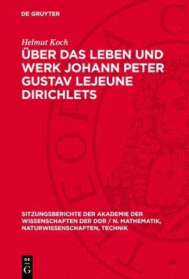 bokomslag Über Das Leben Und Werk Johann Peter Gustav LeJeune Dirichlets: Zu Seinem 175. Geburtstag