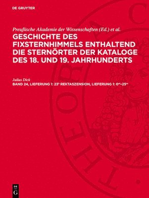 Julius Dick, Preußische Akademie der Wissenschaften, Deutschen Akademie der Wissenschaften zu Berlin. Sternwarte Babelsberg(Astronomisches Recheninstitut), Johannes Haas - 23h Rektaszension, Lieferung 1: 0m-25m, Inbunden