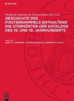 Julius Dick, Preußische Akademie der Wissenschaften, Deutschen Akademie der Wissenschaften zu Berlin. Sternwarte Babelsberg(Astronomisches Recheninstitut), Johannes Haas - 23h Rektaszension, Lieferung 1: 0m-25m, Inbunden