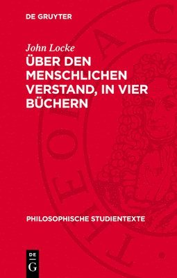 John Locke - Über Den Menschlichen Verstand, in Vier Büchern, Inbunden