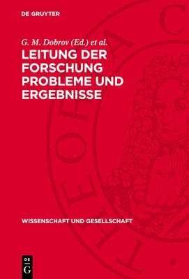 G M Dobrov, D Wahl - Leitung Der Forschung Probleme Und Ergebnisse, Inbunden
