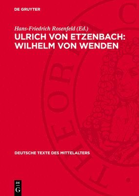 Hans-Friedrich Rosenfeld - Ulrich Von Etzenbach: Wilhelm Von Wenden, Inbunden