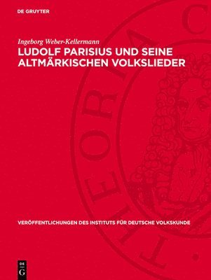 Ingeborg Weber-Kellermann - Ludolf Parisius Und Seine Altmärkischen Volkslieder, Inbunden