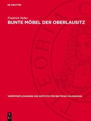 Friedrich Sieber - Bunte Möbel Der Oberlausitz, Inbunden