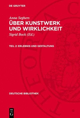 Anna Seghers, Sigrid Bock - Erlebnis Und Gestaltung, Inbunden