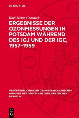 Karl-Heinz Grasnick - Ergebnisse Der Ozonmessungen in Potsdam Während Des Igj Und Der Igc, 1957-1959, Inbunden