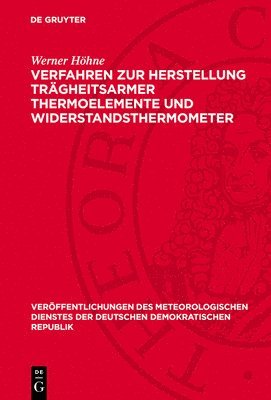 Werner Höhne - Verfahren Zur Herstellung Trägheitsarmer Thermoelemente Und Widerstandsthermometer, Inbunden