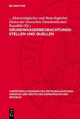 Meteorologischer Und Hydrologischer Dienst Der Deutschen Demokratischen Republik - Grundwasserbeobachtungsstellen Und Quellen, Inbunden