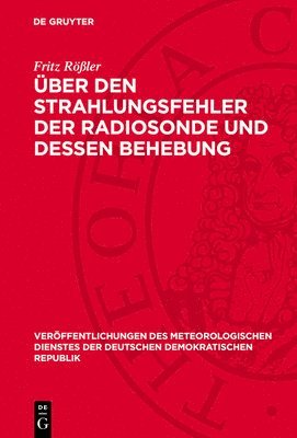 Fritz Rößler - Über Den Strahlungsfehler Der Radiosonde Und Dessen Behebung, Inbunden