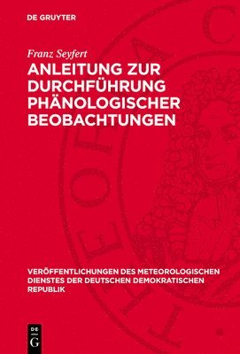 Franz Seyfert - Anleitung Zur Durchführung Phänologischer Beobachtungen, Inbunden