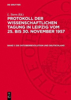 bokomslag Protokoll der Wissenschaftlichen Tagung in Leipzig vom 25. bis 30. November 1957, Band 1, Die Oktoberrevolution und Deutschland