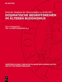 bokomslag Dogmatische Begriffsreihen im älteren Buddhismus, Teil 1a, Da¿ottaras¿tra IX-X
