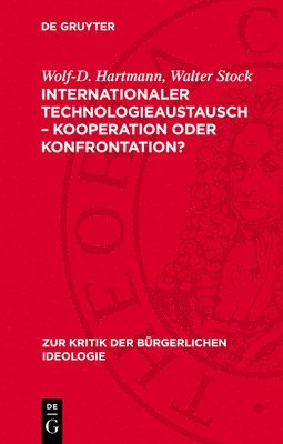 Wolf-D Hartmann, Walter Stock - Internationaler Technologieaustausch - Kooperation Oder Konfrontation?, Inbunden