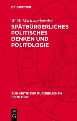 W W Mschwenieradse - Spätbürgerliches Politisches Denken Und Politologie, Inbunden