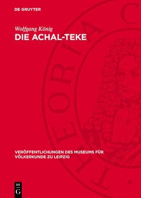 Wolfgang König - Die Achal-Teke, Inbunden