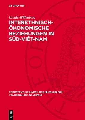 bokomslag Interethnisch-Ökonomische Beziehungen in Süd-Viêt-Nam: Ihre Bedeutung Für Den Ethnogeneseprozeß