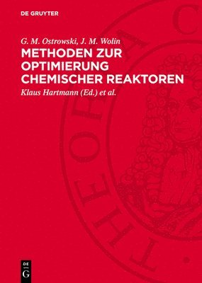 G M Ostrowski, J M Wolin, Klaus Hartmann, Wolgang Schäfer - Methoden Zur Optimierung Chemischer Reaktoren, Inbunden