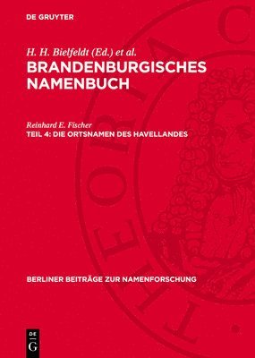 Reinhard E Fischer, H. H. Bielfeldt, C. Schlimpert, T. Witkowski - Die Ortsnamen Des Havellandes, Inbunden