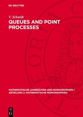 P Franken, D König, U Arndt, V Schmidt - Queues and Point Processes, Inbunden