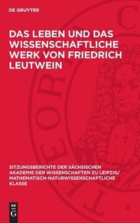 bokomslag Das Leben und das wissenschaftliche Werk von Friedrich Leutwein