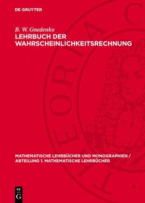 B W Gnedenko - Lehrbuch Der Wahrscheinlichkeitsrechnung, Inbunden