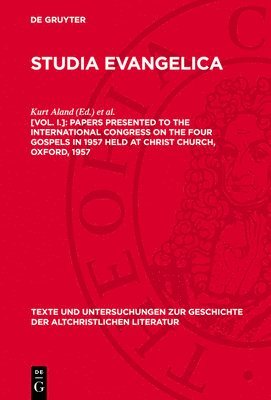 Kurt Aland, F L Cros, Jean Danielou, Harald Riesenfeld, W C Van Unnik - Papers Presented to the International Congress on the Four Gospels in 1957 Held at Christ Church, Oxford, 1957, Inbunden