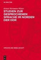 bokomslag Studien Zur Gesprochenen Sprache Im Norden Der DDR: Soziolinguistische Untersuchungen Im Kreis Greifswald