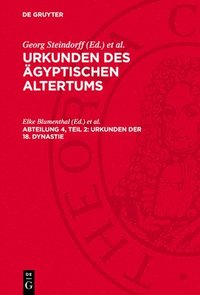 bokomslag Urkunden des ägyptischen Altertums, Abteilung 4, Teil 2, Urkunden der 18. Dynastie