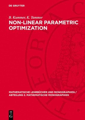 B. Bank, J. Guddat, D. Klatte, B. Kummer, K. Tammer - Non-Linear Parametric Optimization, Inbunden
