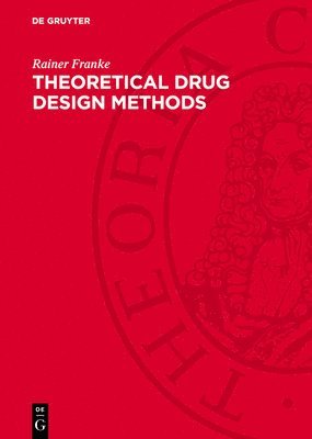 Rainer Franke - Theoretical Drug Design Methods, Inbunden