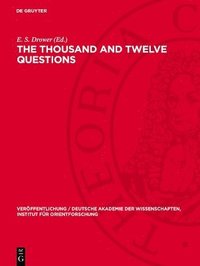 bokomslag The Thousand and Twelve Questions: A Mandaean Text Edited in Transliteration and Translation
