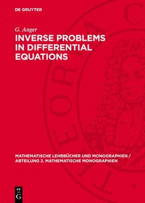 G. Anger - Inverse Problems in Differential Equations, Inbunden