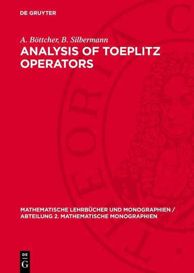 A. Böttcher, B. Silbermann - Analysis of Toeplitz Operators, Inbunden