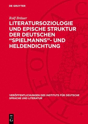 bokomslag Literatursoziologie Und Epische Struktur Der Deutschen "Spielmanns"- Und Heldendichtung