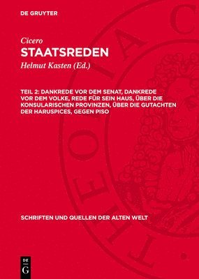 Cicero, Helmut Kasten - Dankrede VOR Dem Senat, Dankrede VOR Dem Volke, Rede Für Sein Haus, Über Die Konsularischen Provinzen, Über Die Gutachten Der Haruspices, Gegen Piso, Inbunden