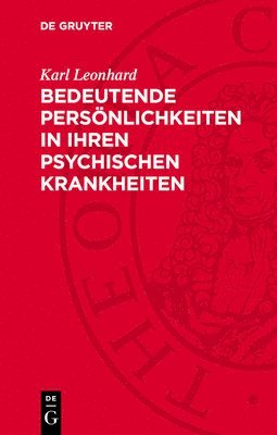 bokomslag Bedeutende Persönlichkeiten in Ihren Psychischen Krankheiten: Beurteilung Nach Ihren Eigenen Schriften Und Briefen