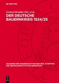 bokomslag Der Deutsche Bauernkrieg 1524/25: Geschichte, Traditionen, Lehren