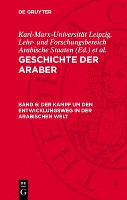 Karl-Marx-Universität Leipzig Lehr- Und Forschungsbereich Arabische Staaten, Lothar Rathmann - Der Kampf Um Den Entwicklungsweg in Der Arabischen Welt, Inbunden