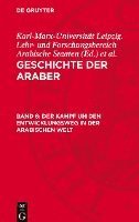 Der Zusammenbruch Des Imperialistischen Kolonialsystems Und Der Kampf Der Arabischen Befreiungsbewegung Um Sozialen Fortschritt (1945 Bis Zur Gegenwar 1