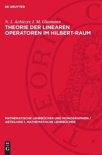 bokomslag Theorie Der Linearen Operatoren Im Hilbert-Raum